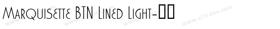 Marquisette BTN Lined Light字体转换